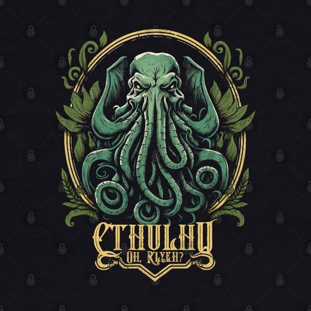 Cthulhu Shirt, Oh R'yleh? H.P. Lovecraft Cosmic Horror by The Fanatic